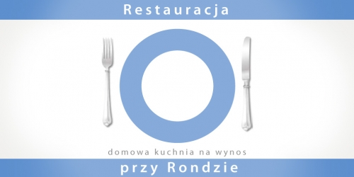 RESTAURACJA PRZY RONDZIE RESTAURACJA PRZY RONDZIE